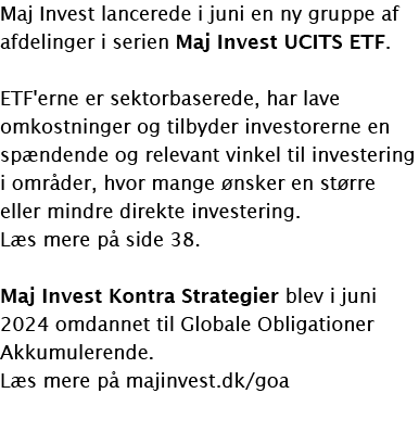 Maj Invest lancerede i juni en ny gruppe af afdelinger i serien Maj Invest UCITS ETF  ETF'erne er sektorbaserede, har   