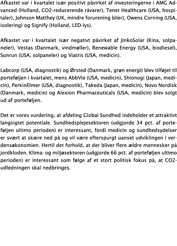 Afkastet var i kvartalet især positivt påvirket af investeringerne i AMG Advanced (Holland, CO2-reducerende råvarer),   