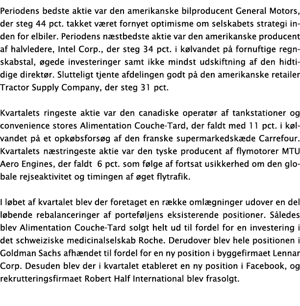 Periodens bedste aktie var den amerikanske bilproducent General Motors, der steg 44 pct  takket været fornyet optimis   