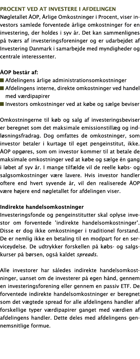 Procent ved at investere i afdelingen Nøgletallet ÅOP, Årlige Omkostninger i Procent, viser investors samlede forvent   