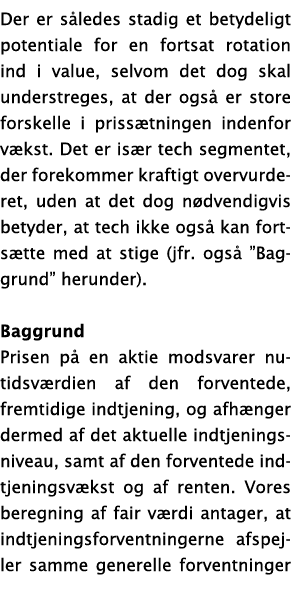 Der er således stadig et betydeligt potentiale for en fortsat rotation ind i value, selvom det dog skal understreges,   