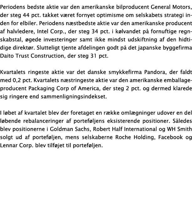 Periodens bedste aktie var den amerikanske bilproducent General Motors, der steg 44 pct  takket været fornyet optimis   