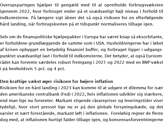 Overopsparingen hjælper til gengæld med til at opretholde forbrugsvæksten igennem 2022, hvor forbruget ender på et us   