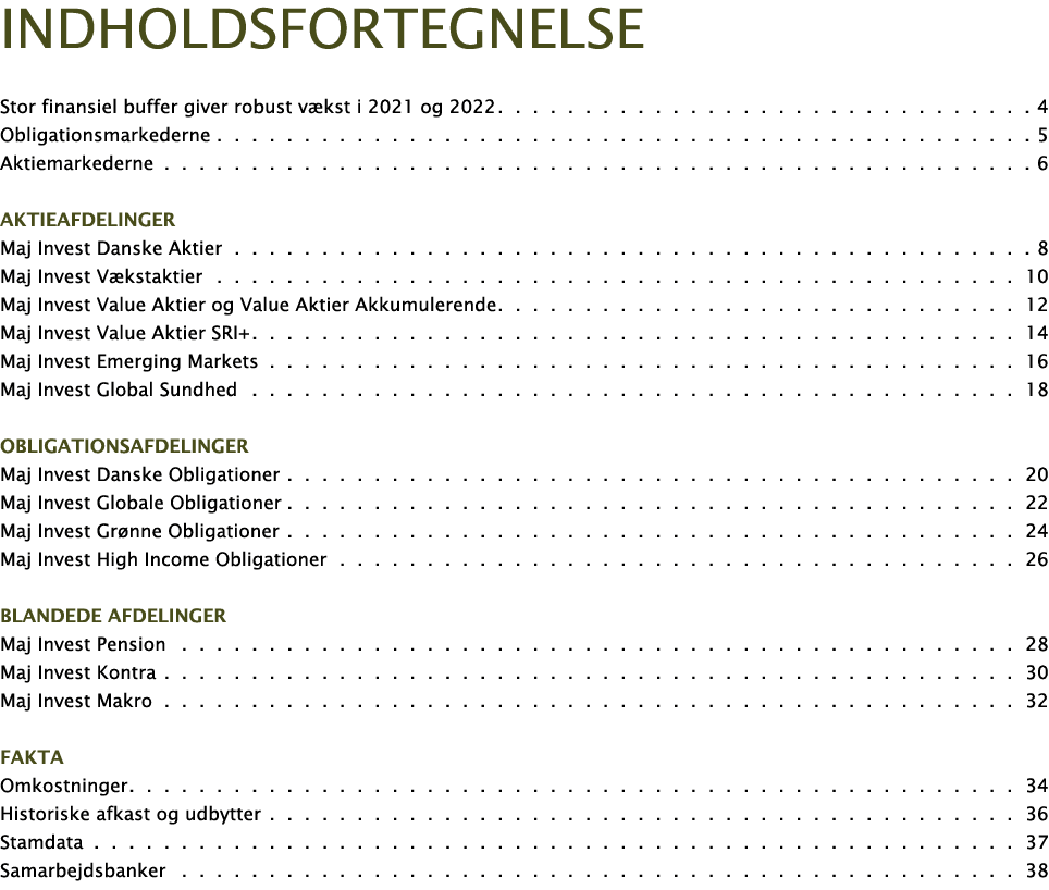 IndholdSfortegnelse Stor finansiel buffer giver robust vækst i 2021 og 2022 4 Obligationsmarkederne 5 Aktiemarkederne   