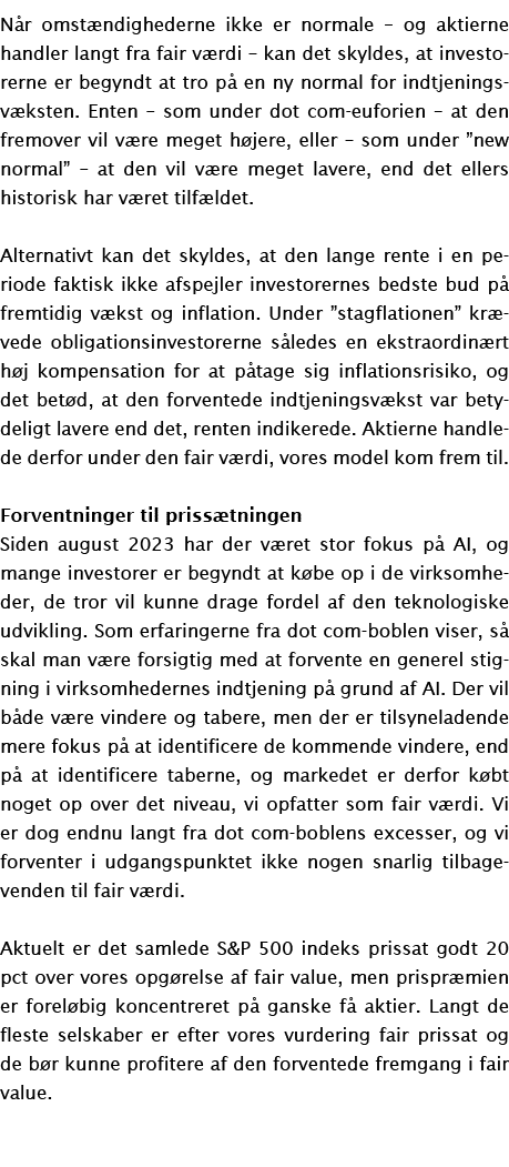 N r omst ndighederne ikke er normale – og aktierne handler langt fra fair v rdi – kan det skyldes, at investorerne er...