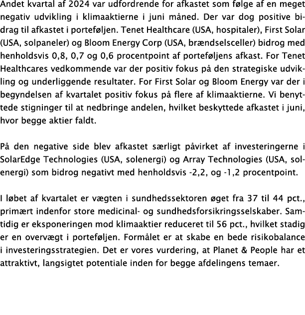 Andet kvartal af 2024 var udfordrende for afkastet som f lge af en meget negativ udvikling i klimaaktierne i juni m n...