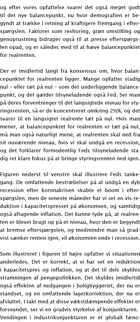 og efter vores opfattelse svarer det ogs meget godt til det nye balancepunkt, nu hvor demografien er begyndt at tr k...