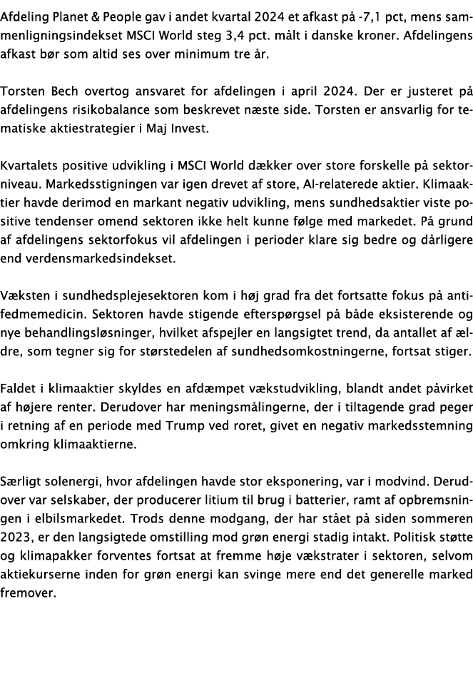 Afdeling Planet & People gav i andet kvartal 2024 et afkast p -7,1 pct, mens sammenligningsindekset MSCI World steg ...