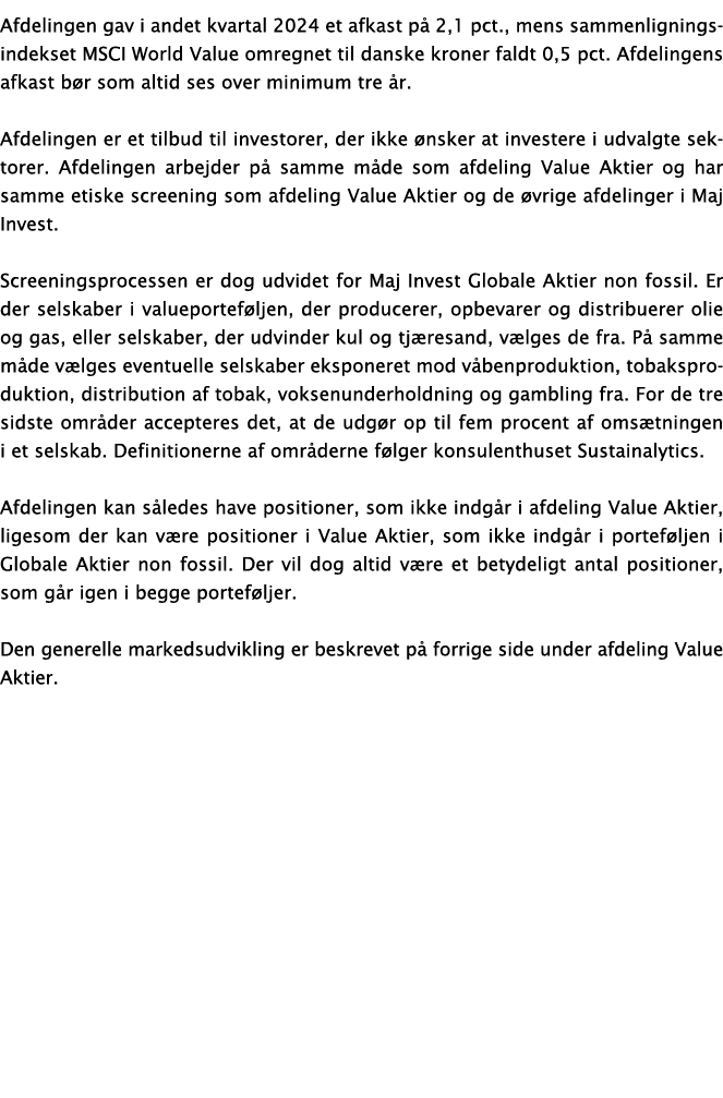 Afdelingen gav i andet kvartal 2024 et afkast p 2,1 pct., mens sammenligningsindekset MSCI World Value omregnet til ...