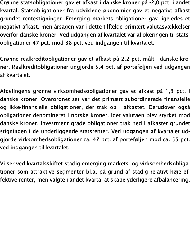 Gr nne statsobligationer gav et afkast i danske kroner p -2,0 pct. i andet kvartal. Statsobligationer fra udviklede ...