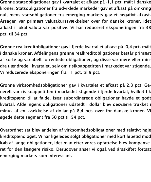 Grønne statsobligationer gav i kvartalet et afkast på -1,1 pct  målt i danske kroner  Statsobligationer fra udviklede   