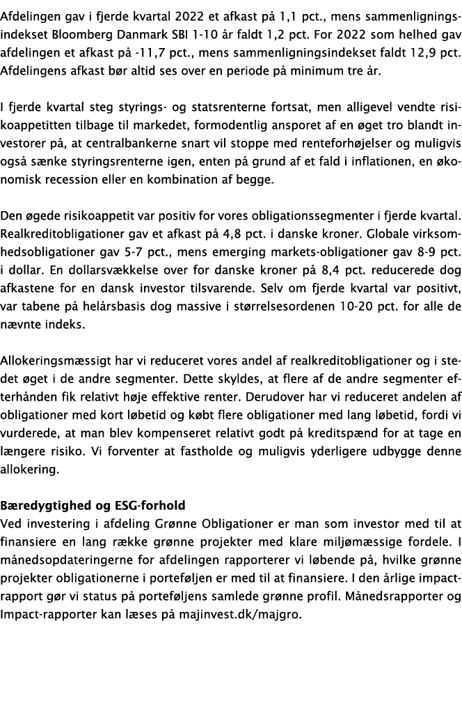 Afdelingen gav i fjerde kvartal 2022 et afkast på 1,1 pct , mens sammenligningsindekset Bloomberg Danmark SBI 1-10 år   
