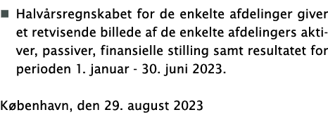 � Halv rsregnskabet for de enkelte afdelinger giver et retvisende billede af de enkelte afdelingers aktiver, passiver...