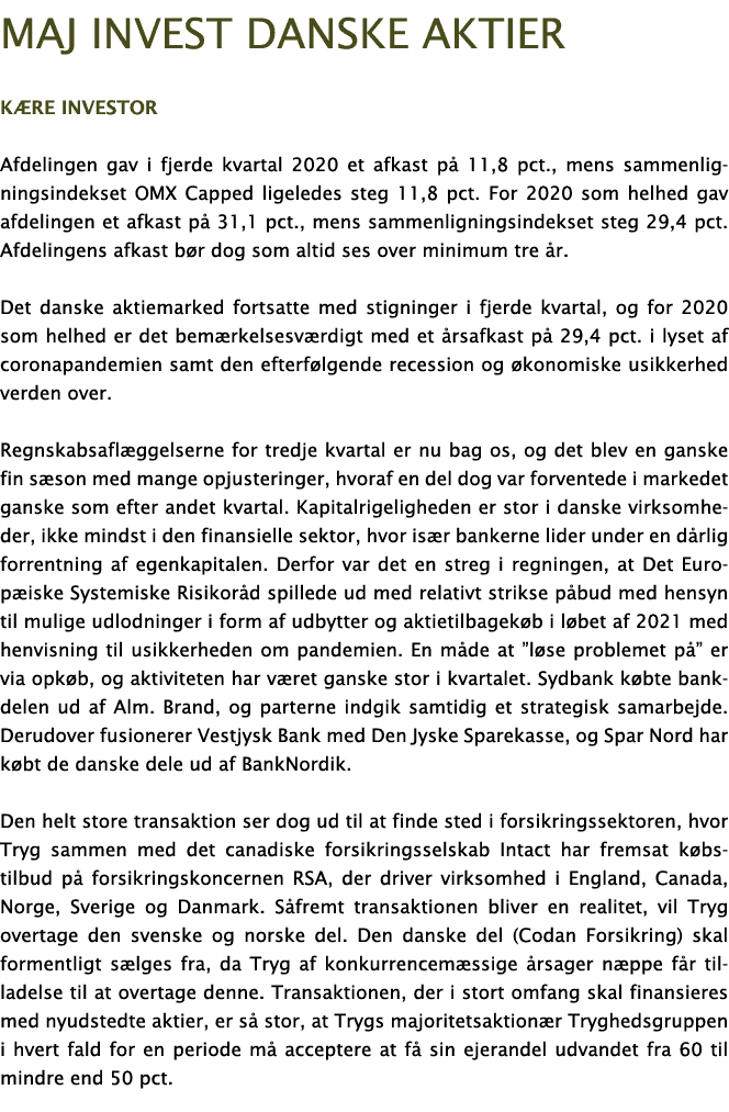 Maj Invest danske aktier K re investor Afdelingen gav i fjerde kvartal 2020 et afkast p  11,8 pct , mens sammenlignin   