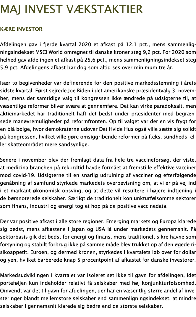 Maj Invest v kstaktier K re investor Afdelingen gav i fjerde kvartal 2020 et afkast p  12,1 pct , mens sammenlignings   