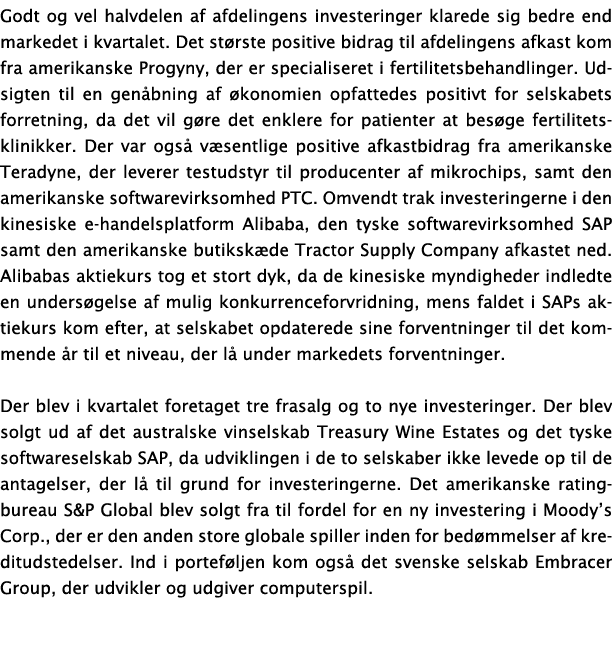 Godt og vel halvdelen af afdelingens investeringer klarede sig bedre end markedet i kvartalet  Det st rste positive b   