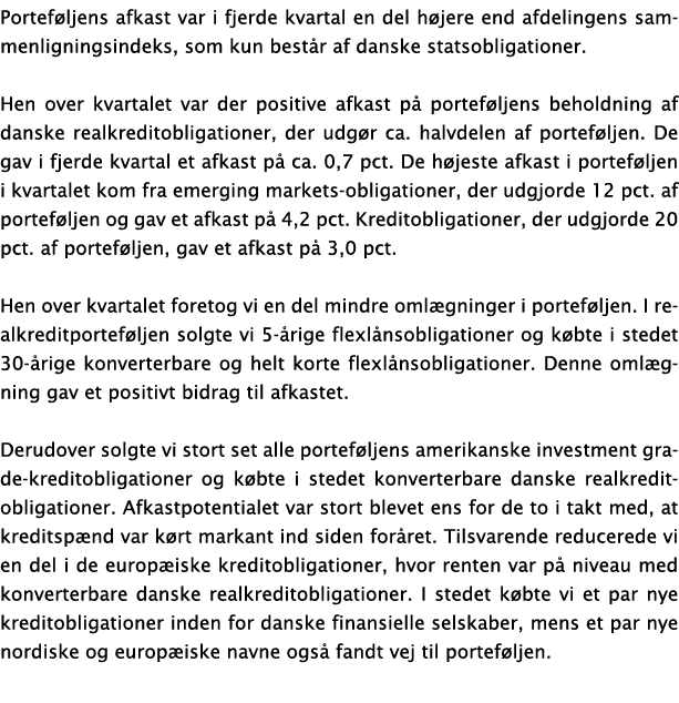 Portef ljens afkast var i fjerde kvartal en del h jere end afdelingens sammenligningsindeks, som kun best r af danske   