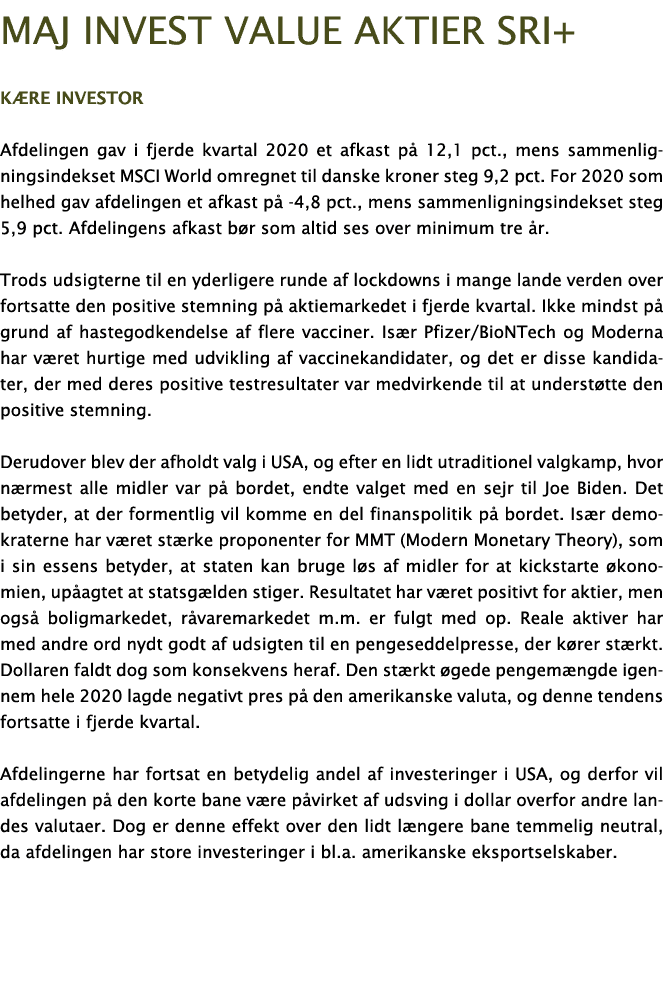 Maj Invest Value aktier sri+ K re investor Afdelingen gav i fjerde kvartal 2020 et afkast p  12,1 pct , mens sammenli   