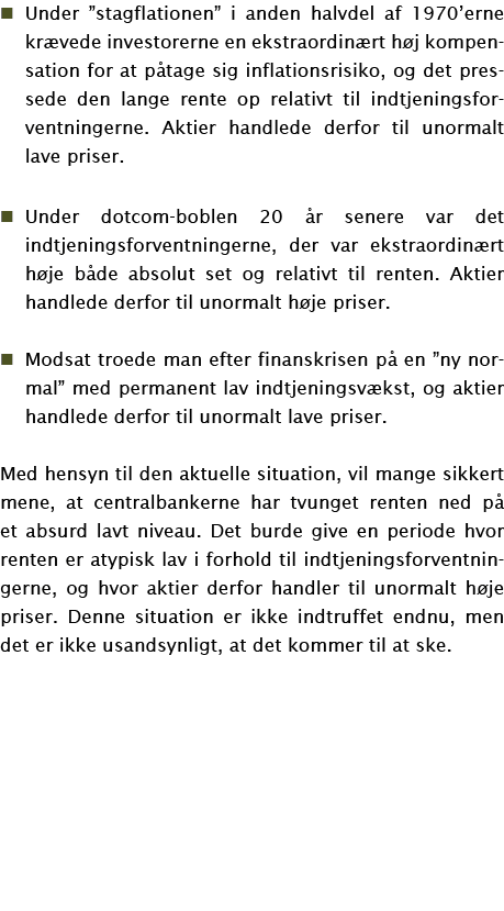   Under  stagflationen  i anden halvdel af 1970 erne kr vede investorerne en ekstraordin rt h j kompensation for at p   