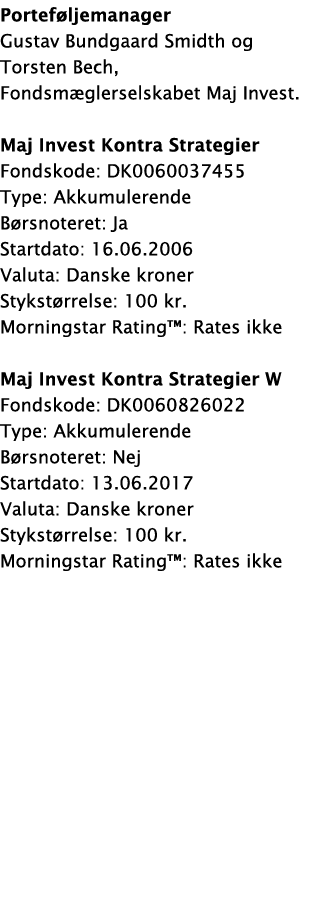 Portef ljemanager Gustav Bundgaard Smidth og Torsten Bech, Fondsm glerselskabet Maj Invest. Maj Invest Kontra Strateg...