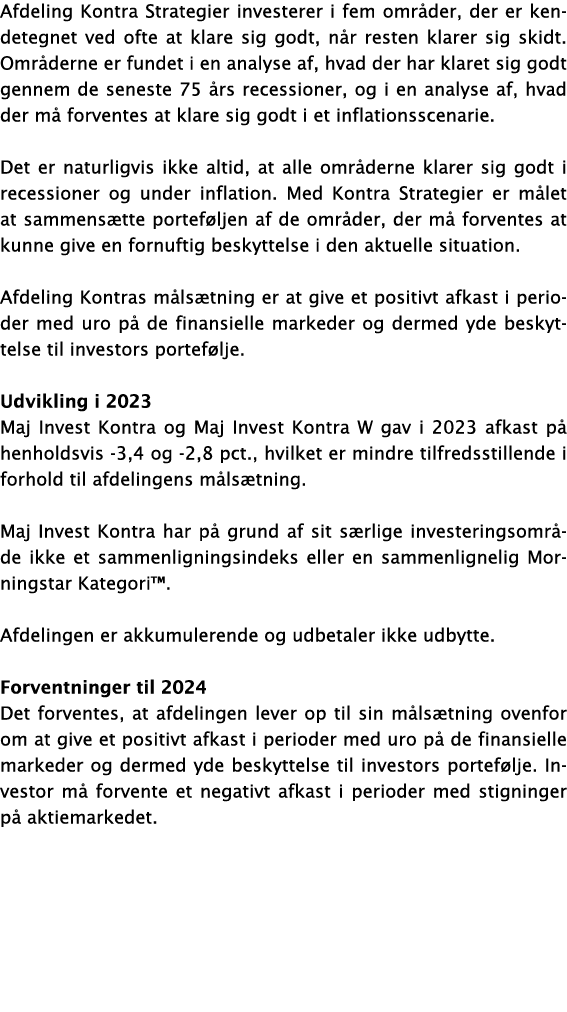 Afdeling Kontra Strategier investerer i fem omr der, der er kendetegnet ved ofte at klare sig godt, n r resten klarer...