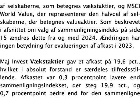 af selskaberne, som betegnes v kstaktier, og MSCI World Value, der repr senterer den halvdel af selskaberne, der bete...