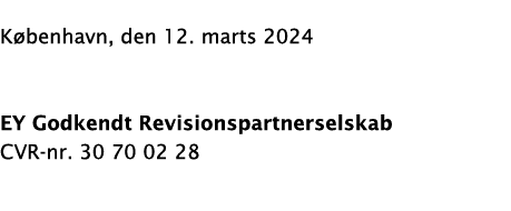 K benhavn, den 12. marts 2024 EY Godkendt Revisionspartnerselskab CVR-nr. 30 70 02 28