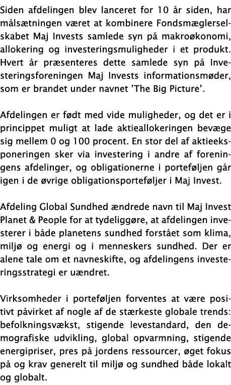 Siden afdelingen blev lanceret for 10 r siden, har m ls tningen v ret at kombinere Fondsm glerselskabet Maj Invests ...