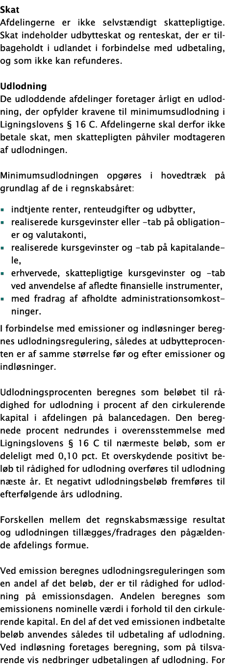 Skat Afdelingerne er ikke selvst ndigt skattepligtige. Skat indeholder udbytteskat og renteskat, der er tilbageholdt ...