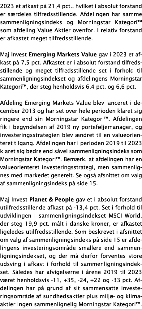 2023 et afkast p 21,4 pct., hvilket i absolut forstand er s rdeles tilfredsstillende. Afdelingen har samme sammenlig...