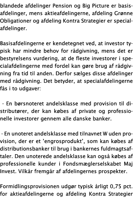 blandede afdelinger Pension og Big Picture er basisafdelinger, mens aktieafdelingerne, afdeling Gr nne Obligationer o...