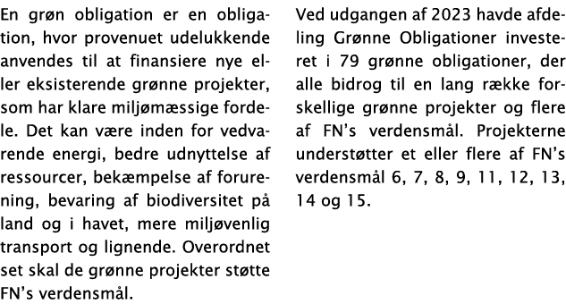 En gr n obligation er en obligation, hvor provenuet udelukkende anvendes til at finansiere nye eller eksisterende gr ...