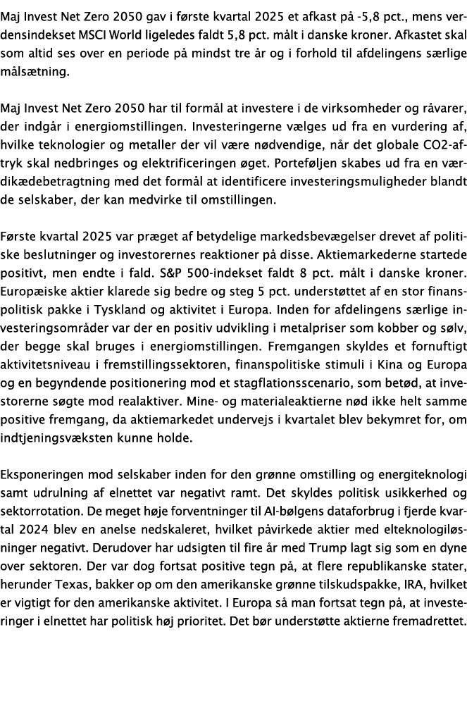 Maj Invest Net Zero 2050 gav i f rste kvartal 2025 et afkast p 5,8 pct., mens verdensindekset MSCI World ligeledes f...