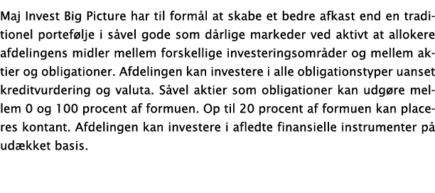 Maj Invest Big Picture har til form l at skabe et bedre afkast end en traditionel portef lje i s vel gode som d rlige...