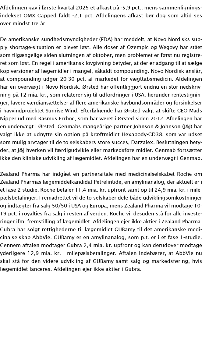 Afdelingen gav i f rste kvartal 2025 et afkast p 5,9 pct., mens sammenligningsindekset OMX Capped faldt 2,1 pct. Afd...
