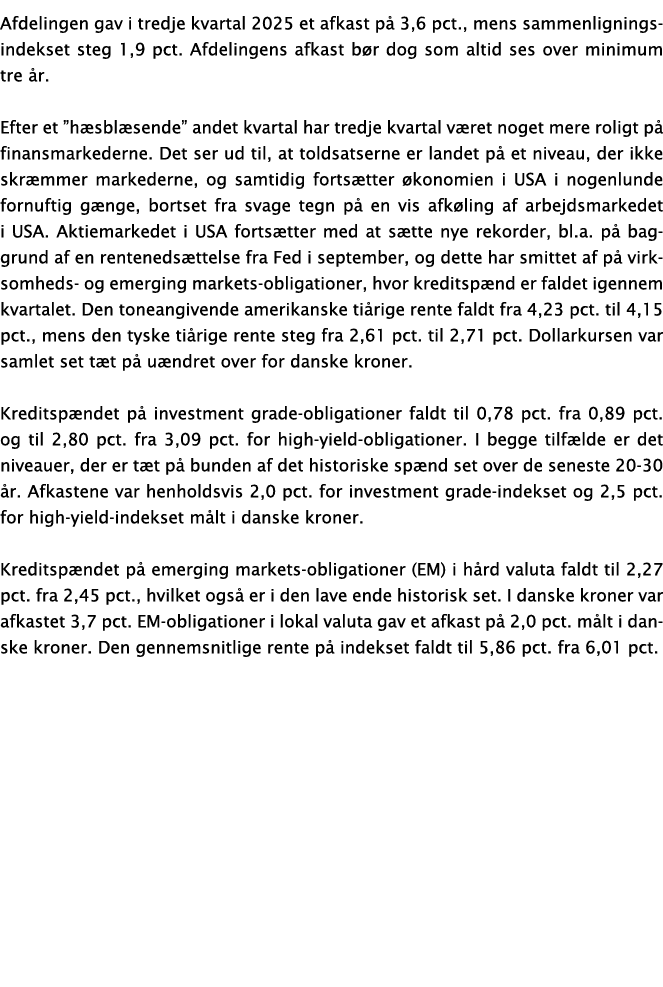 Afdelingen gav i tredje kvartal 2025 et afkast p 3,6 pct., mens sammenligningsindekset steg 1,9 pct. Afdelingens afk...