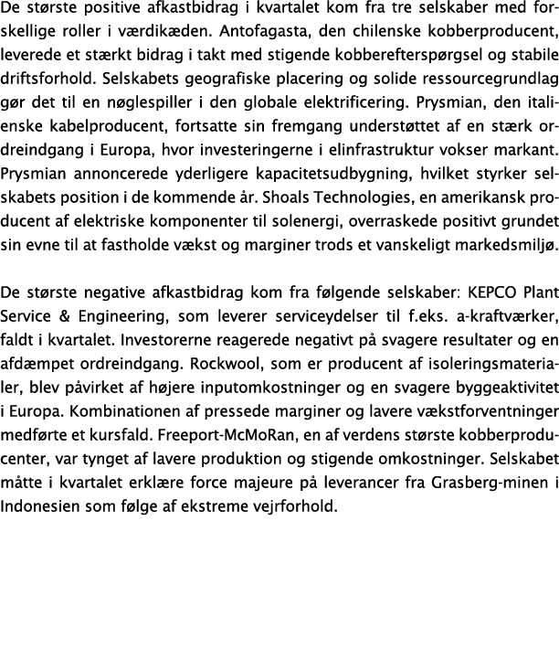 De st rste positive afkastbidrag i kvartalet kom fra tre selskaber med forskellige roller i v rdik den. Antofagasta, ...
