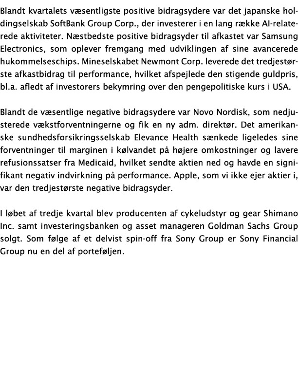 Blandt kvartalets v sentligste positive bidragsydere var det japanske holdingselskab SoftBank Group Corp., der invest...