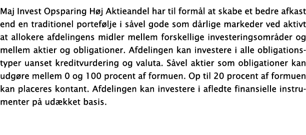 Maj Invest Opsparing H j Aktieandel har til form l at skabe et bedre afkast end en traditionel portef lje i s vel god...