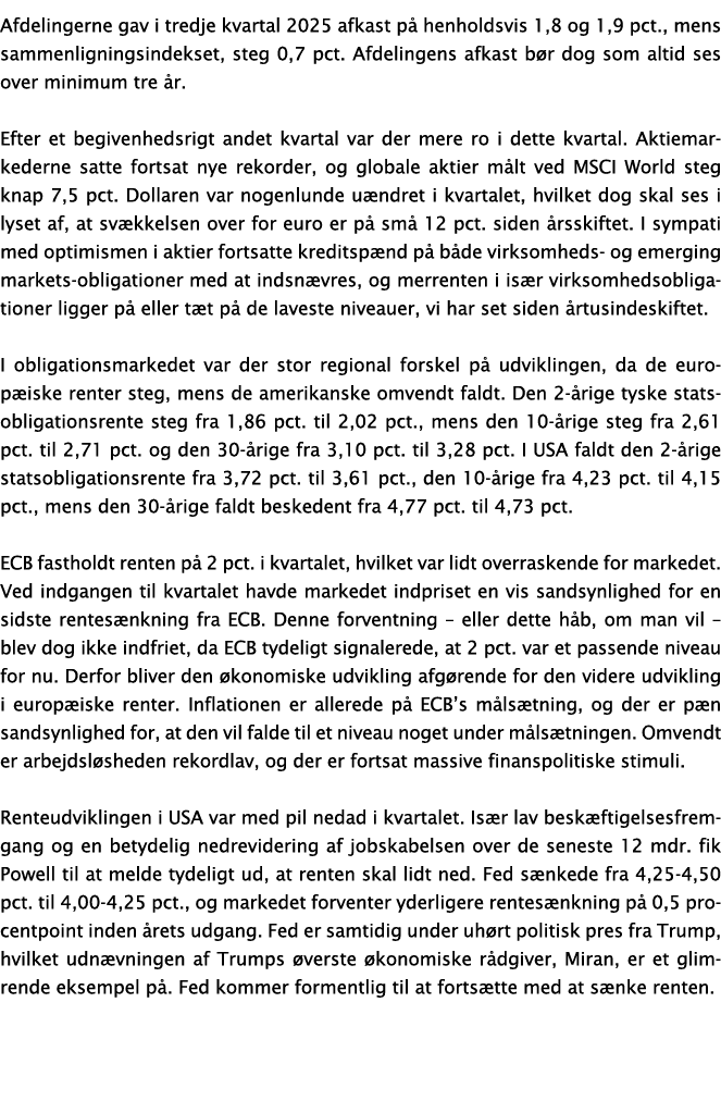 Afdelingerne gav i tredje kvartal 2025 afkast p henholdsvis 1,8 og 1,9 pct., mens sammenligningsindekset, steg 0,7 p...