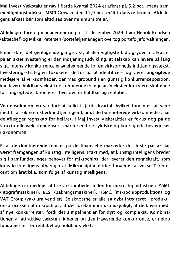 Maj Invest V kstaktier gav i fjerde kvartal 2024 et afkast p 5,2 pct., mens sammenligningsindekset MSCI Growth steg ...