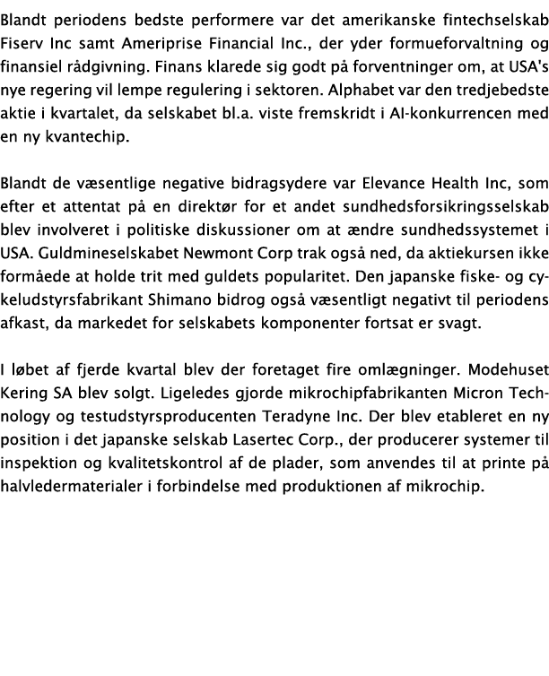 Blandt periodens bedste performere var det amerikanske fintechselskab Fiserv Inc samt Ameriprise Financial Inc., der ...