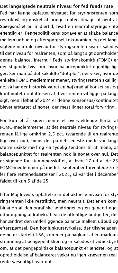 Det langsigtede neutrale niveau for fed funds rate Fed har l nge opfattet niveauet for styringsrenten som restriktivt...