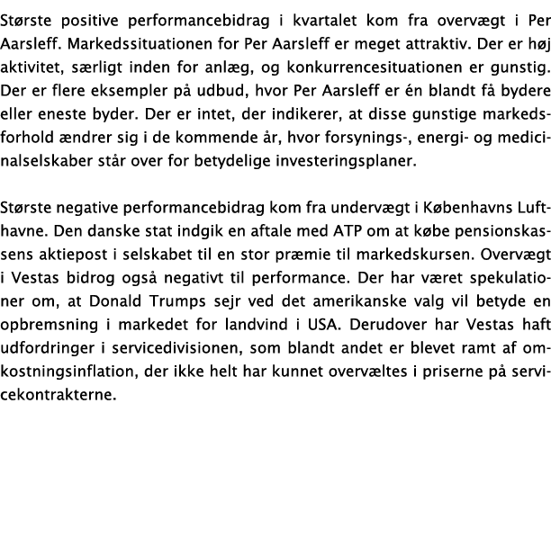 St rste positive performancebidrag i kvartalet kom fra overv gt i Per Aarsleff. Markedssituationen for Per Aarsleff e...