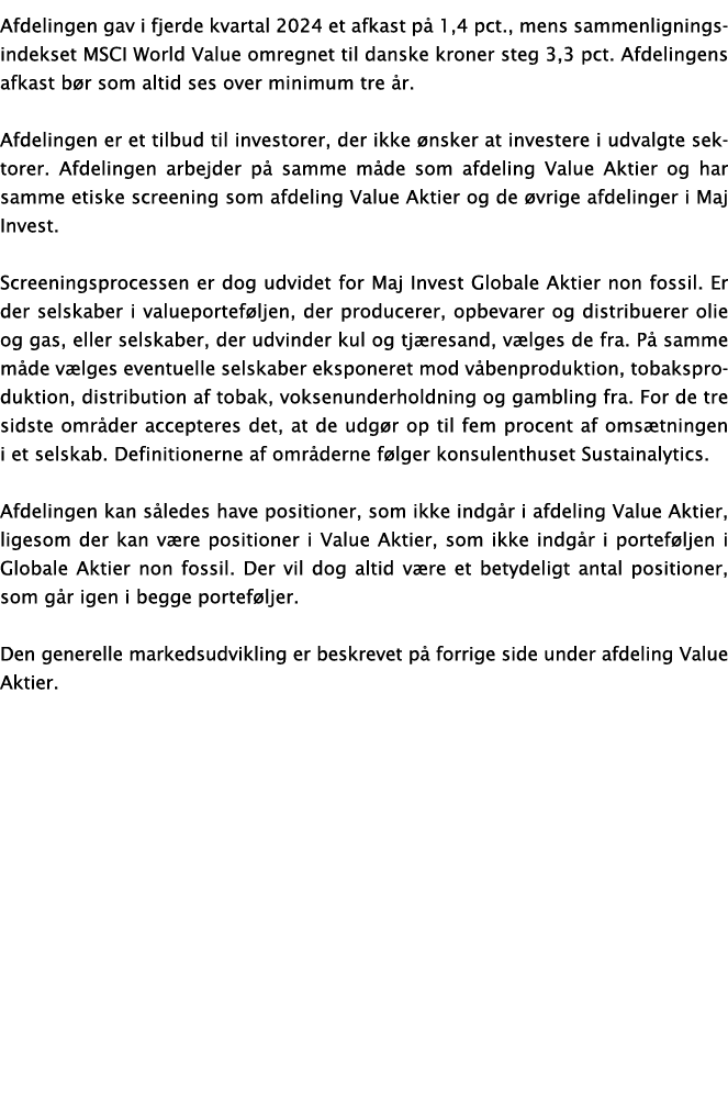 Afdelingen gav i fjerde kvartal 2024 et afkast p 1,4 pct., mens sammenligningsindekset MSCI World Value omregnet til...